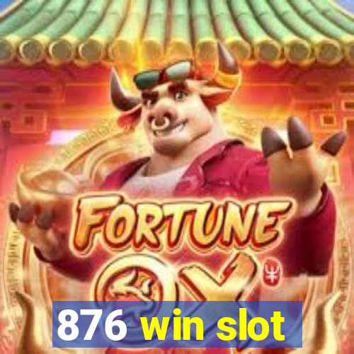 876 win slot