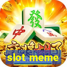 slot meme