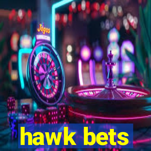 hawk bets