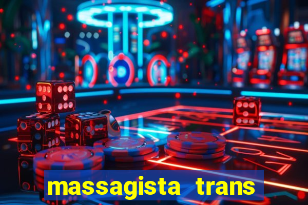 massagista trans s?o paulo