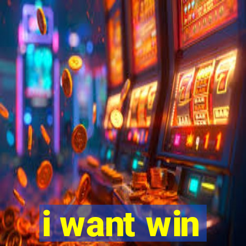 i want win