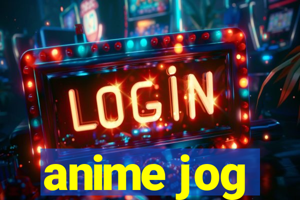 anime jog