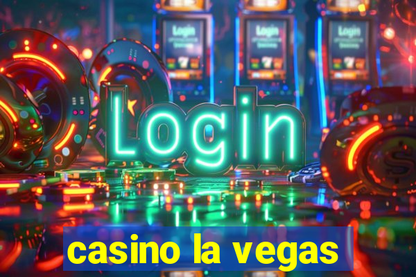 casino la vegas