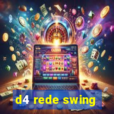 d4 rede swing