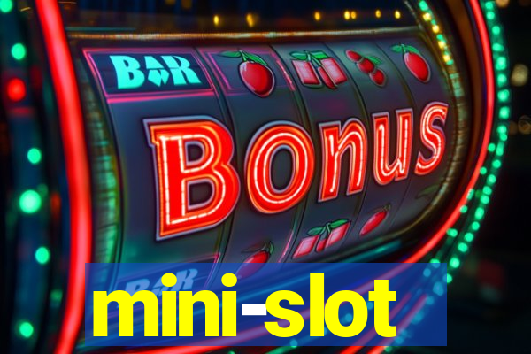 mini-slot