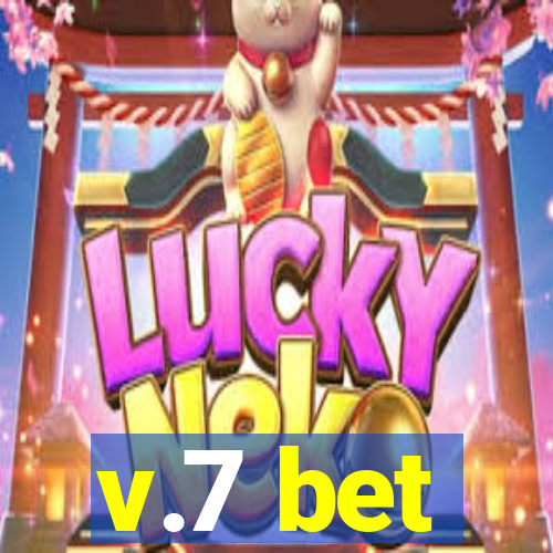 v.7 bet