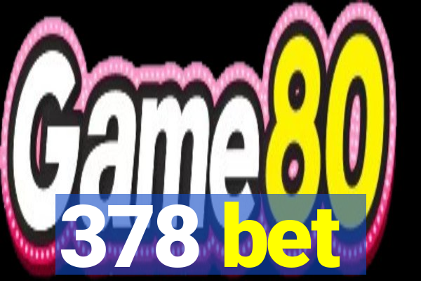 378 bet