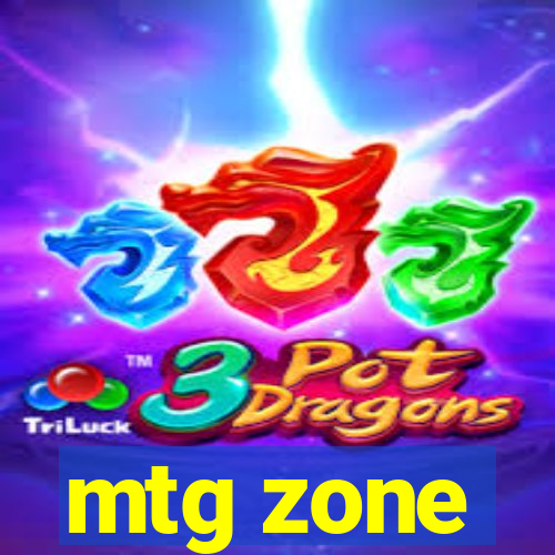 mtg zone