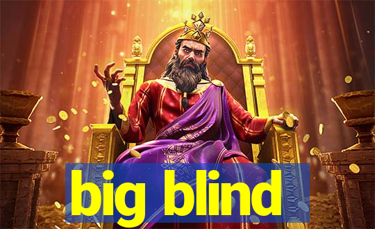 big blind