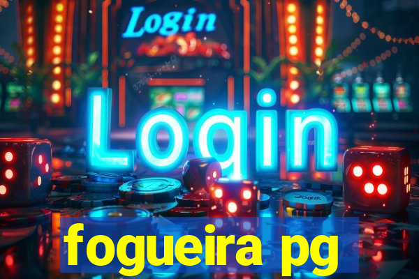 fogueira pg