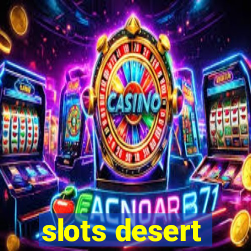 slots desert