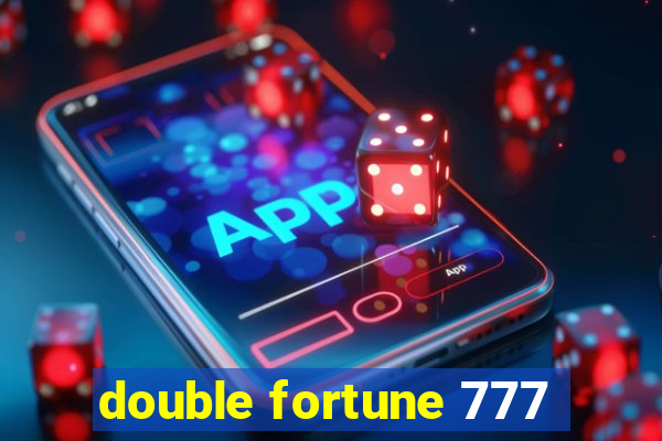 double fortune 777