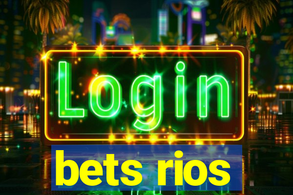 bets rios