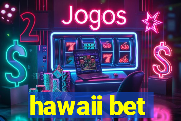 hawaii bet