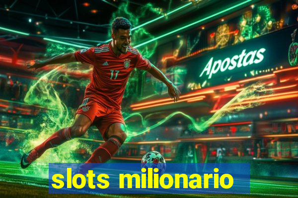 slots milionario