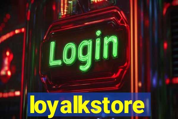 loyalkstore