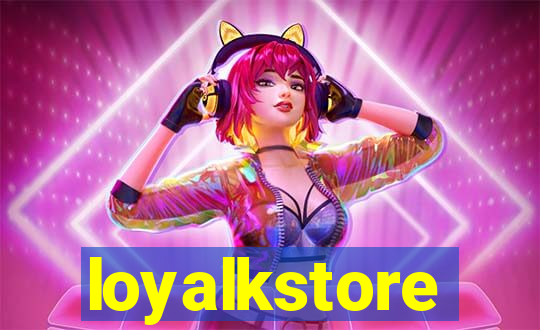 loyalkstore