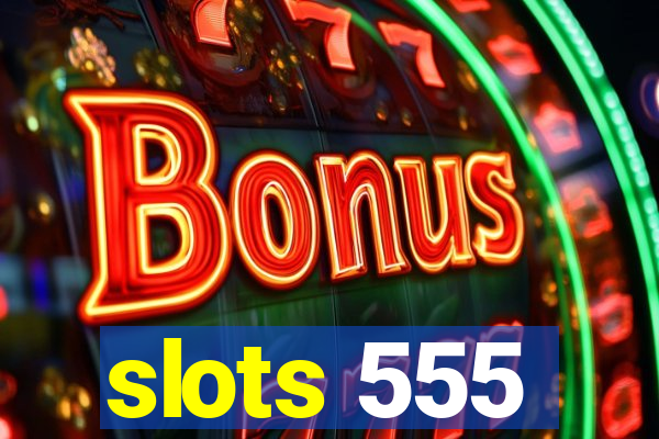 slots 555