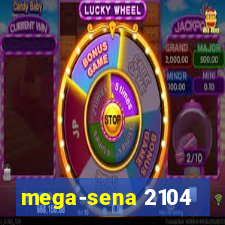 mega-sena 2104