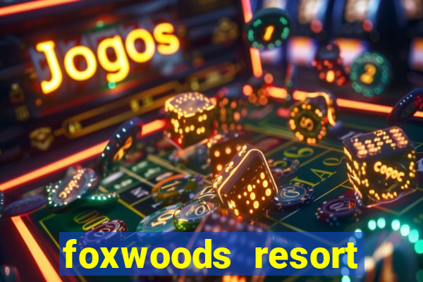 foxwoods resort casino hotels