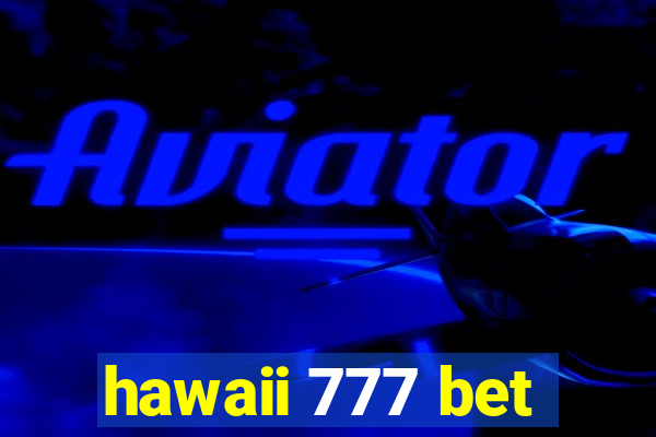 hawaii 777 bet