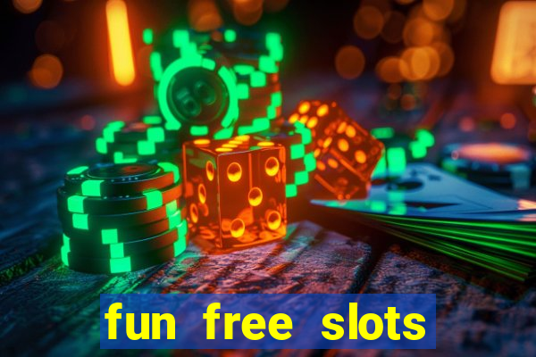 fun free slots casinos games