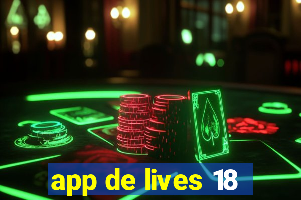 app de lives 18