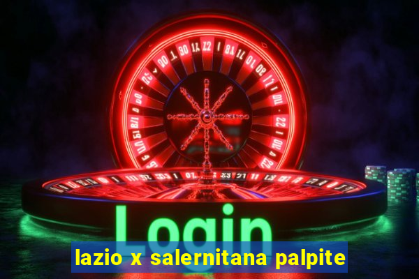 lazio x salernitana palpite