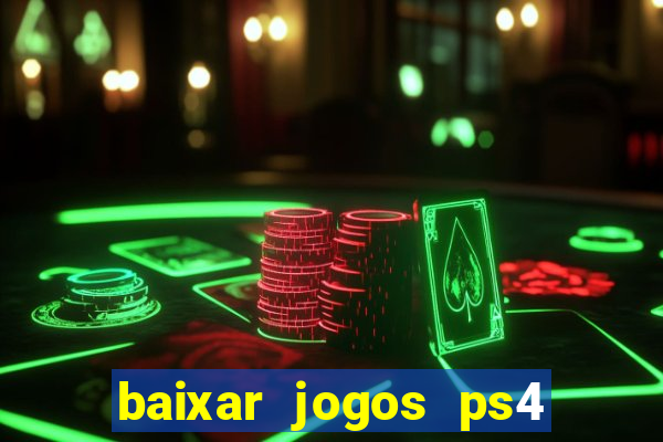 baixar jogos ps4 desbloqueado pkg