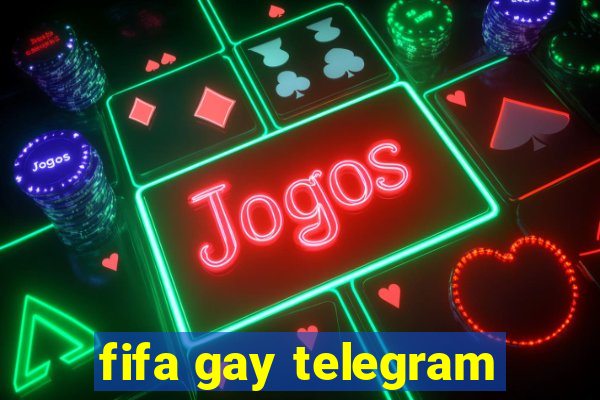 fifa gay telegram