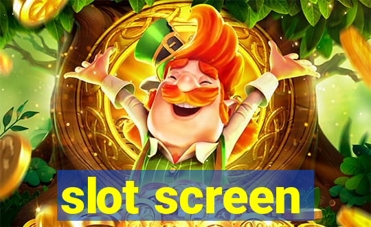 slot screen