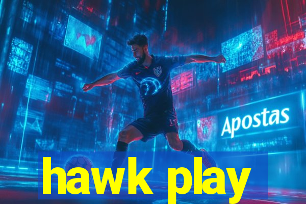 hawk play