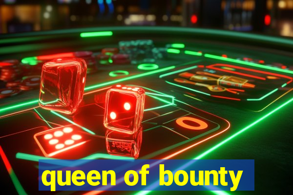 queen of bounty