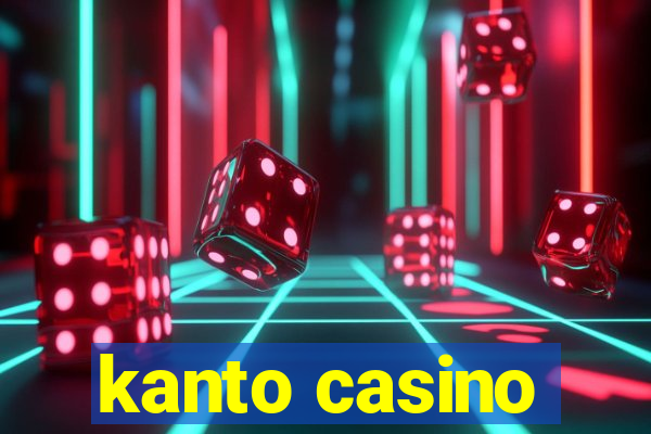 kanto casino