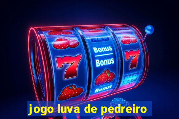 jogo luva de pedreiro