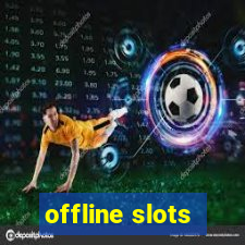 offline slots