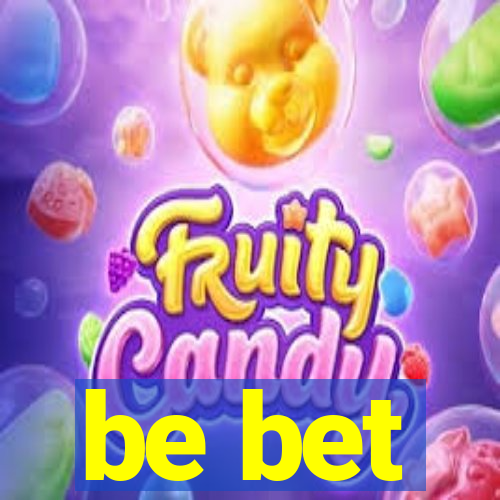 be bet