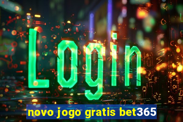 novo jogo gratis bet365