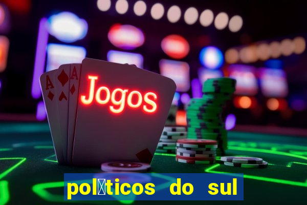 pol铆ticos do sul da bahia