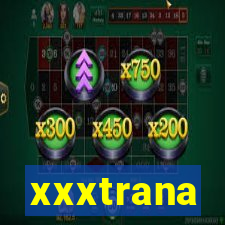 xxxtrana