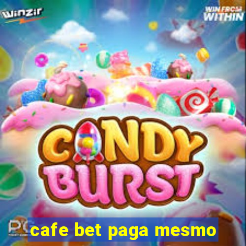 cafe bet paga mesmo