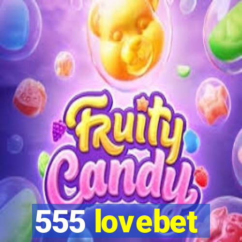 555 lovebet