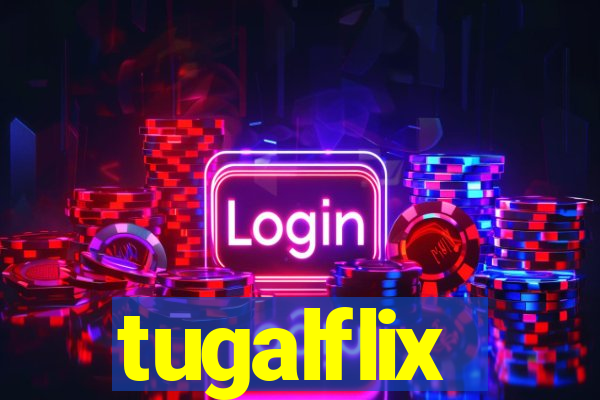 tugalflix