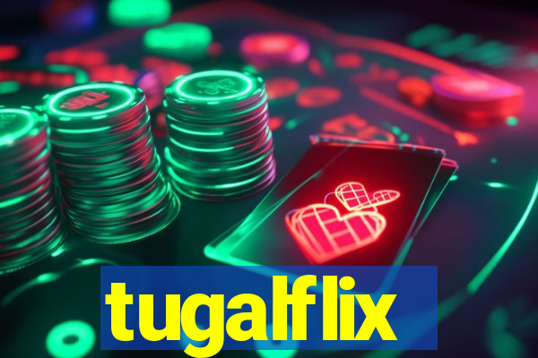 tugalflix