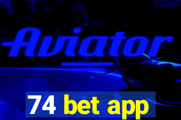 74 bet app