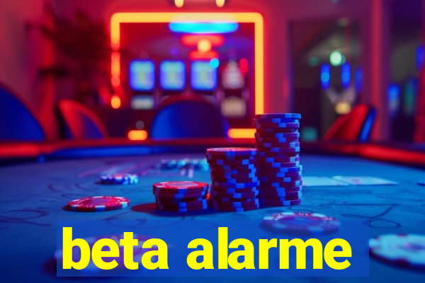 beta alarme