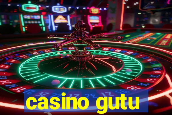 casino gutu