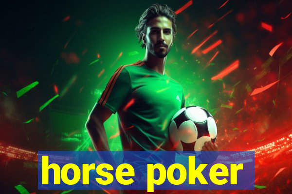 horse poker