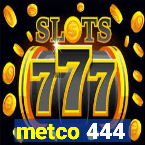 metco 444