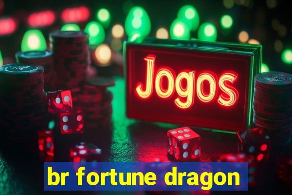 br fortune dragon